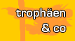Troph&auml;en & Co - Preise, Auszeichnungen und Referenzen von Herrn Wolf